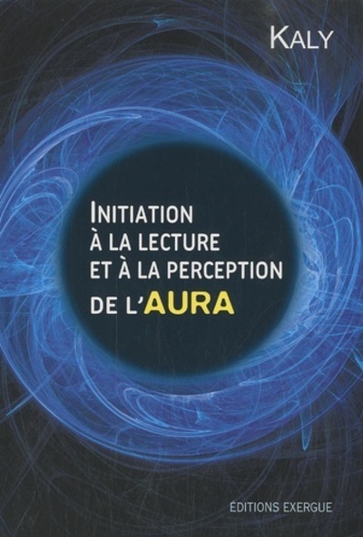 INITIATION A LA LECTURE ET A LA PERCEPTION DE L´AURA