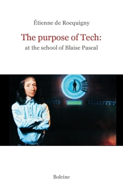 THE PURPOSE OF TECH: AT THE SCHOOL OF BLAISE PASCAL