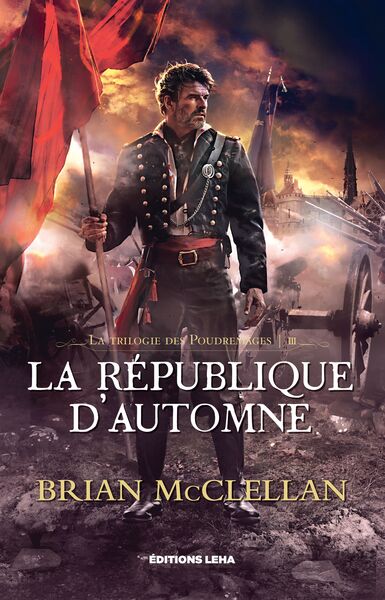 TRILOGIE DES POUDREMAGES - T03 - LA REPUBLIQUE D AUTOMNE - VOL03 - LA TRILOGIE DES POUDREMAGES