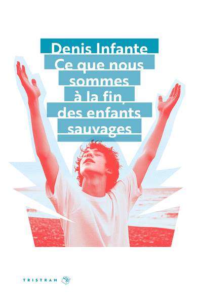 CE QUE NOUS SOMMES A LA FIN, DES ENFANTS SAUVAGES