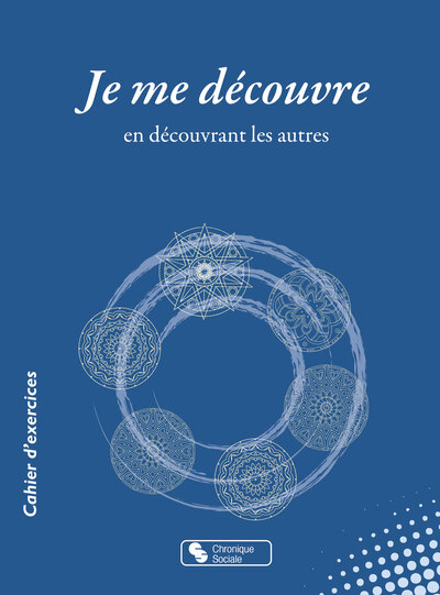 JE ME DECOUVRE - EN DECOUVRANT LES AUTRES