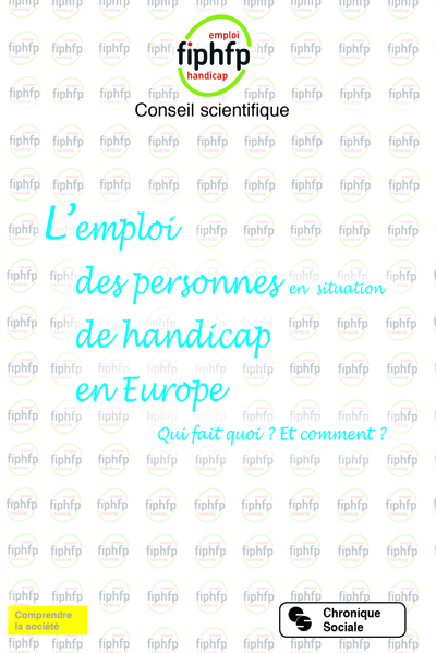 EMPLOI DES PERSONNES EN SITUATION DE HANDICAP EN EUROPE (L´) - QUI FAIT QUOI ? ET COMMENT ?
