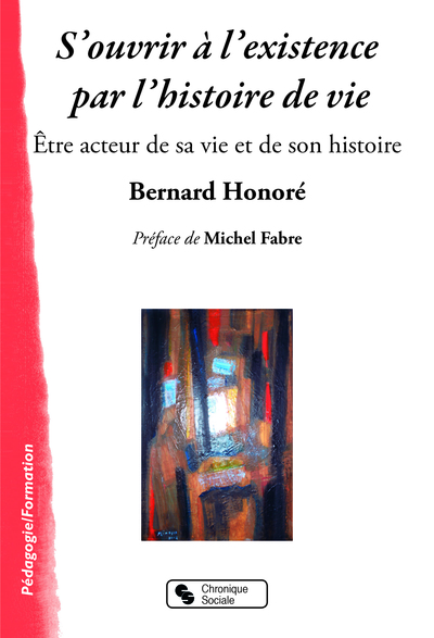 S´ OUVRIR A L´EXISTENCE PAR L´HISTOIRE DE VIE - ETRE ACTEUR DE SA VIE ET DE SON HISTOIRE