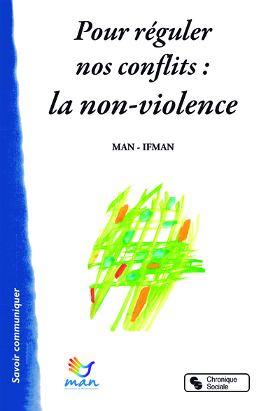 POUR REGULER NOS CONFLITS : LA NON-VIOLENCE