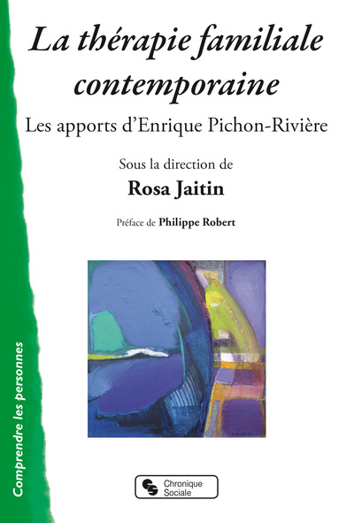 THERAPIE FAMILIALE CONTEMPORAINE (LA) - LES APPORTS D´ENRIQUE PICHON-RIVIERE