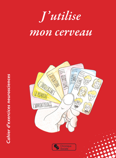 J´UTILISE MON CERVEAU - CAHIER D´EXERCICES NEUROSCIENCES