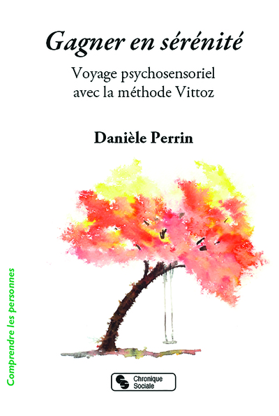 GAGNER EN SERENITE - VOYAGE PSYCHOSENSORIEL AVEC LA METHODE VITTOZ