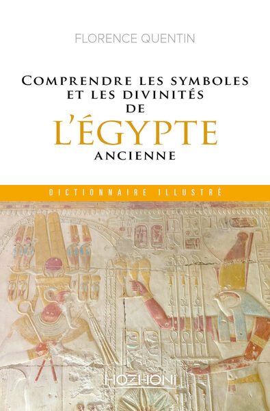 COMPRENDRE LES SYMBOLES ET LES DIVINITES DE L´EGYPTE ANCIENNE