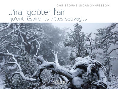 J´IRAI GOUTER L´AIR QU´ONT RESPIRE LES BETES SAUVAGES