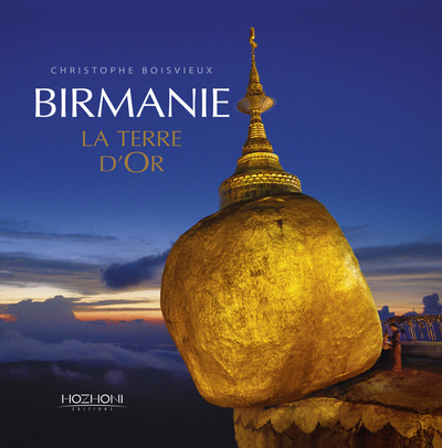 BIRMANIE LA TERRE D´ OR