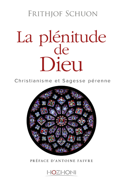 PLENITUDE DE DIEU - CHRISTIANISME ET SAGESSE PERENNE