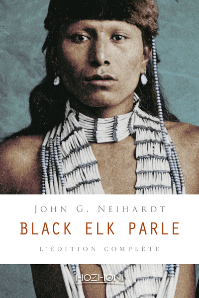 BLACK ELK PARLE - L´EDITION COMPLETE