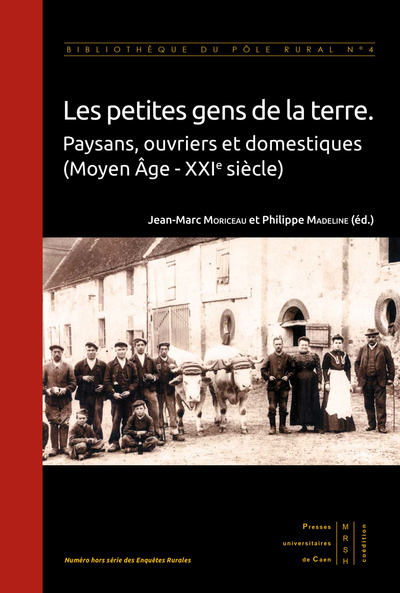 PETITES GENS DE LA TERRE. PAYSANS, OUVRIERS ET DOMESTIQUES (MOYEN
