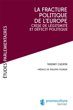 FRACTURE POLITIQUE DE L´EUROPE. CRISE DE LEGITIMITE ET DEFICIT POLITIQUE (L