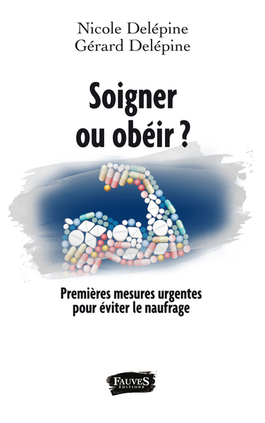 SOIGNER OU OBEIR ? PREMIERES MESURES URGENTES POUR EVITER LE NAUFRAGE