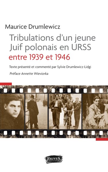 TRIBULATIONS D´UN JEUNE JUIF POLONAIS EN URSS ENTRE 1939 ET 1946