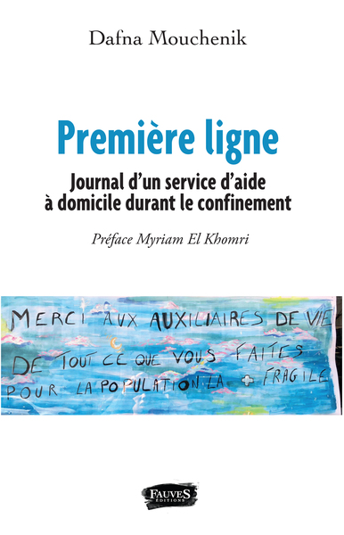 PREMIERE LIGNE - JOURNAL D´UN SERVICE D´AIDE A DOMICILE DURANT LE CONFINEME