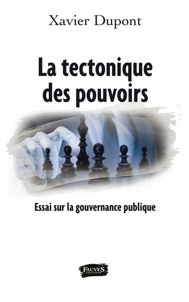 TECTONIQUE DES POUVOIRS ESSAI SUR LA GOUVERNANCE PUBLIQUE
