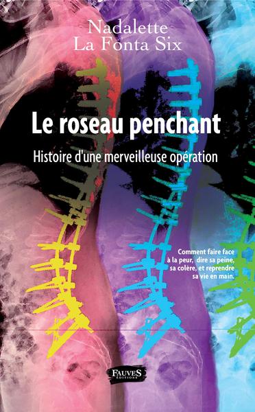ROSEAU PENCHANT (LE) HISTOIRE D´UNE MERVEILLEUSE OPERATION