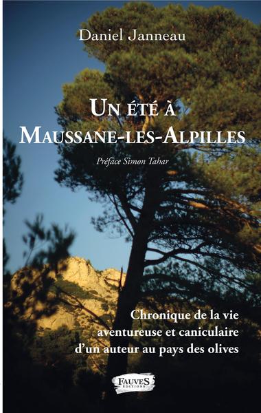 UN ETE A MAUSSANE-LES-ALPILLES