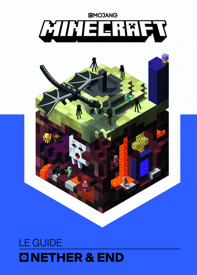 MINECRAFT, LE GUIDE OFFICIEL DU NETHER ET DE L´END