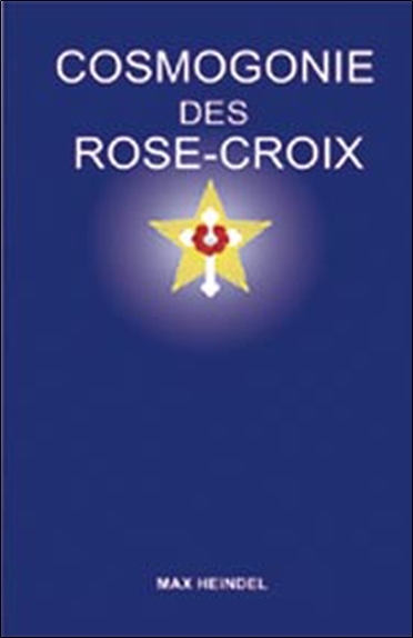 COSMOGONIE DES ROSE-CROIX