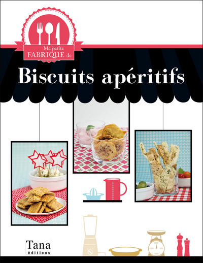 MES PETITS BISCUITS APEROS MAISON
