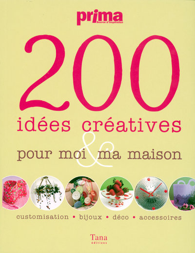 200 IDEES CREATIVES POUR MOI & MA MAISON