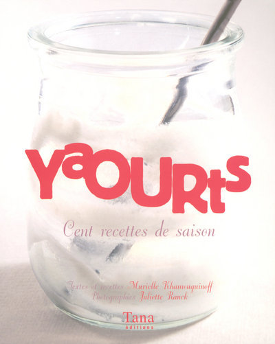 YAOURTS CENT RECETTES DE SAISON