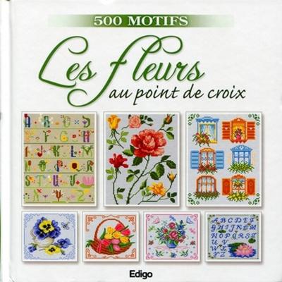 FLEURS AU POINT DE CROIX. 500 MOTIFS
