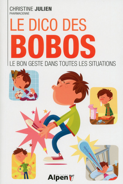 DICO DES BOBOS. LE BON GESTE DANS TOUTES LES SITUATIONS (LE)