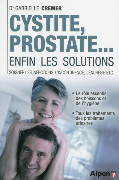 CYSTITE, PROSTATE...ENFIN LES SOLUTIONS (NE)