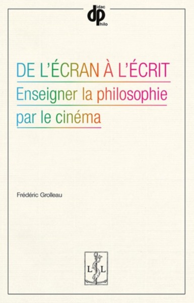 DE L´ECRAN A L´ECRIT : ENSEIGNER LA PHILOSOPHIE PAR LE CINEMA