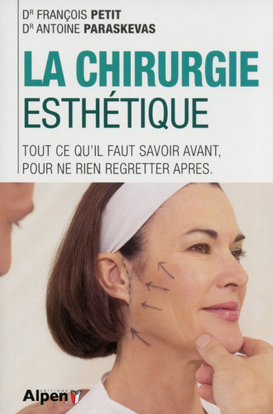 CHIRURGIE ESTHETIQUE. TOUT CE QUI´IL FAUT SAVOIR AVANT, POUR NE RIEN REGRETTER APRES (LA)