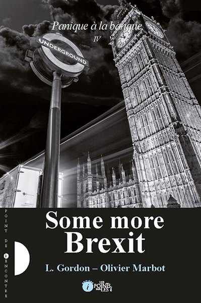 PANIQUE A LA BANQUE - TOME 4 : SOME MORE BREXIT ?