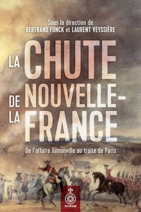 CHUTE DE LA NOUVELLE-FRANCE. DE L´AFFAIRE JUMONVILLE AU TRAITE