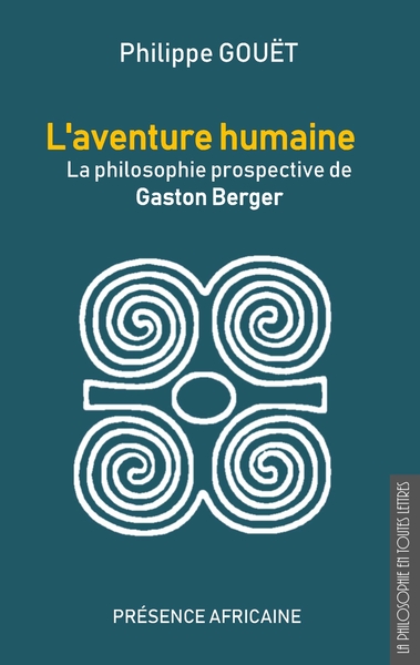AVENTURE HUMAINE (L´) - LA PHILOSOPHIE PROSPECTIVE DE GASTON BERGER