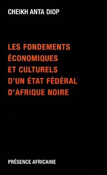 FONDEMENTS ECONOMIQUES ET CULTURELS D´UN ETAT FEDERAL D´AFRIQUE NOIRE