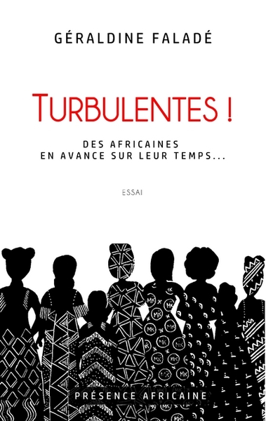 TURBULENTES! - DES AFRICAINES EN AVANCE SUR LEUR TEMPS