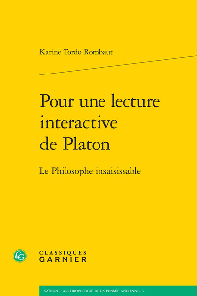 POUR UNE LECTURE INTERACTIVE DE PLATON - LE PHILOSOPHE INSAISISSABLE