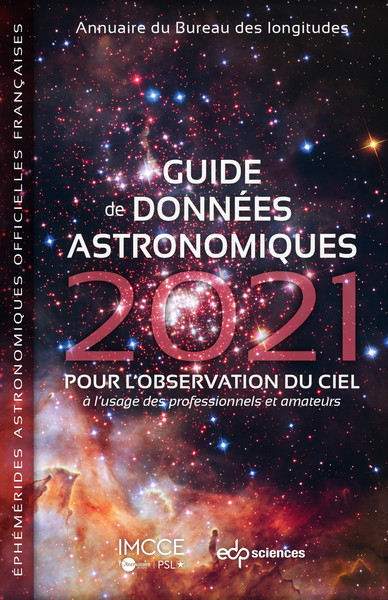 GUIDE DE DONNEES ASTRONOMIQUES 2021 - POUR L´OBSERVATION DU CIEL
