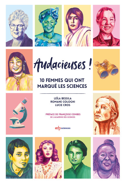 AUDACIEUSES ! - 10 FEMMES QUI ONT MARQUE LES SCIENCES