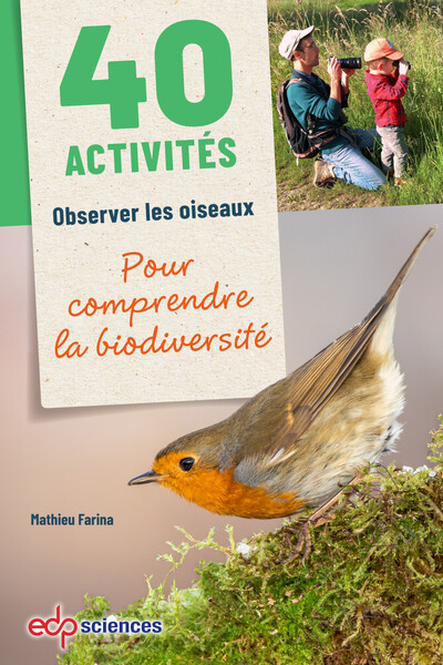 40 ACTIVITES : OBSERVER LES OISEAUX POUR COMPRENDRE LA BIODIVERSITE