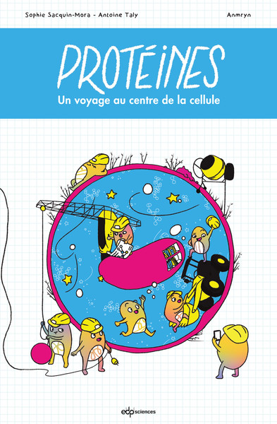 PROTEINES ! - VOYAGE AU CENTRE DE LA CELLULE