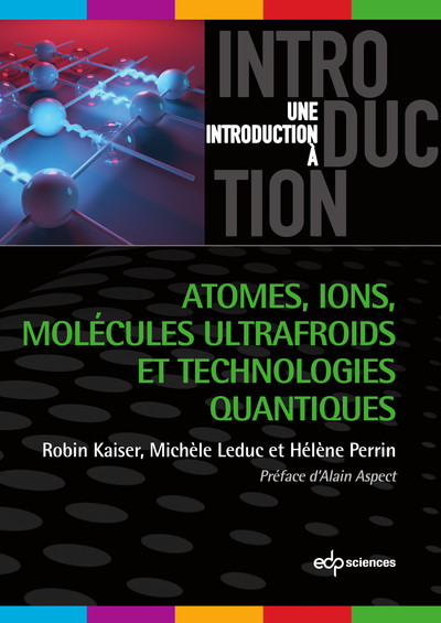 ATOMES, IONS, MOLECULES ULTRAFROIDS ET TECHNOLOGIES QUANTIQUES