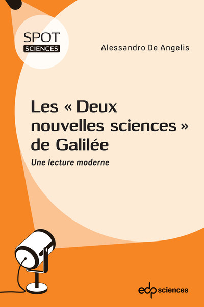 "DEUX NOUVELLES SCIENCES" DE GALILEE - UNE LECTURE MODERNE