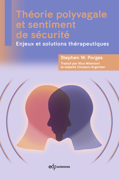 THEORIE POLYVAGALE ET SENTIMENT DE SECURITE - ENJEUX ET SOLUTIONS THERAPEUTIQUES