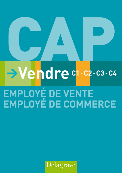 VENDRE C1-C2-C3-C4 CAP EMPLOYE DE VENTE - EMPLOYE DE COMMERCE - ELEVE (ED 09)