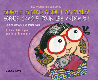 SOPHIE CRAQUE POUR LES ANIMAUX (BILINGUE ANGLAIS / FRANCAIS)