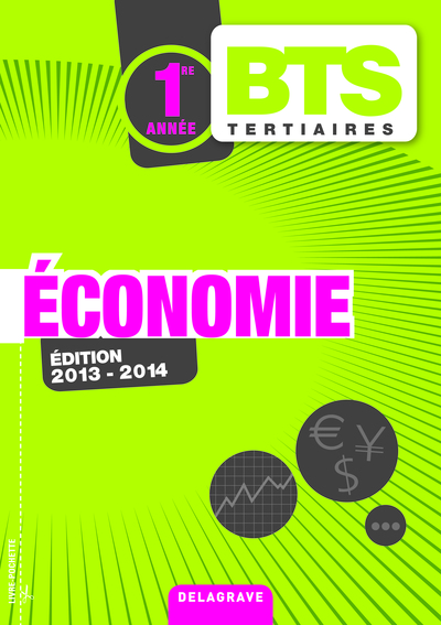 ECONOMIE BTS TERTIAIRES 1ERE ANNEE  ED. 2013 - 2014